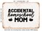 DECORATIVE METAL SIGN - Accidental Homeschool Mom - Vintage Rusty Look
